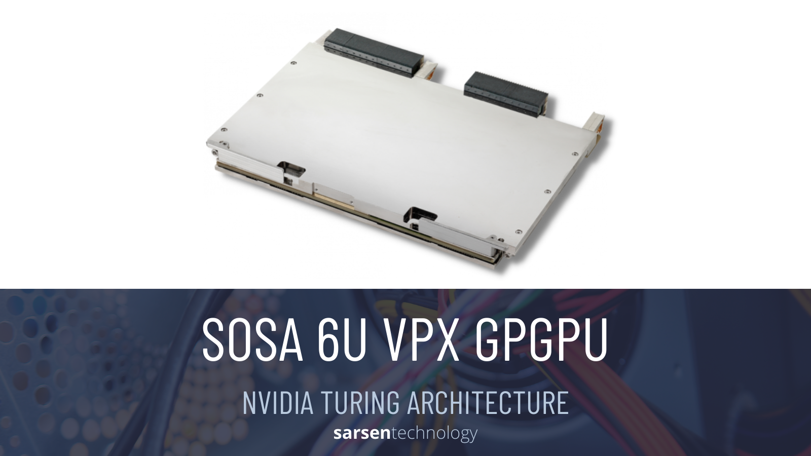 SOSA-aligned 6U VPX Graphics & GPGPU Output Card