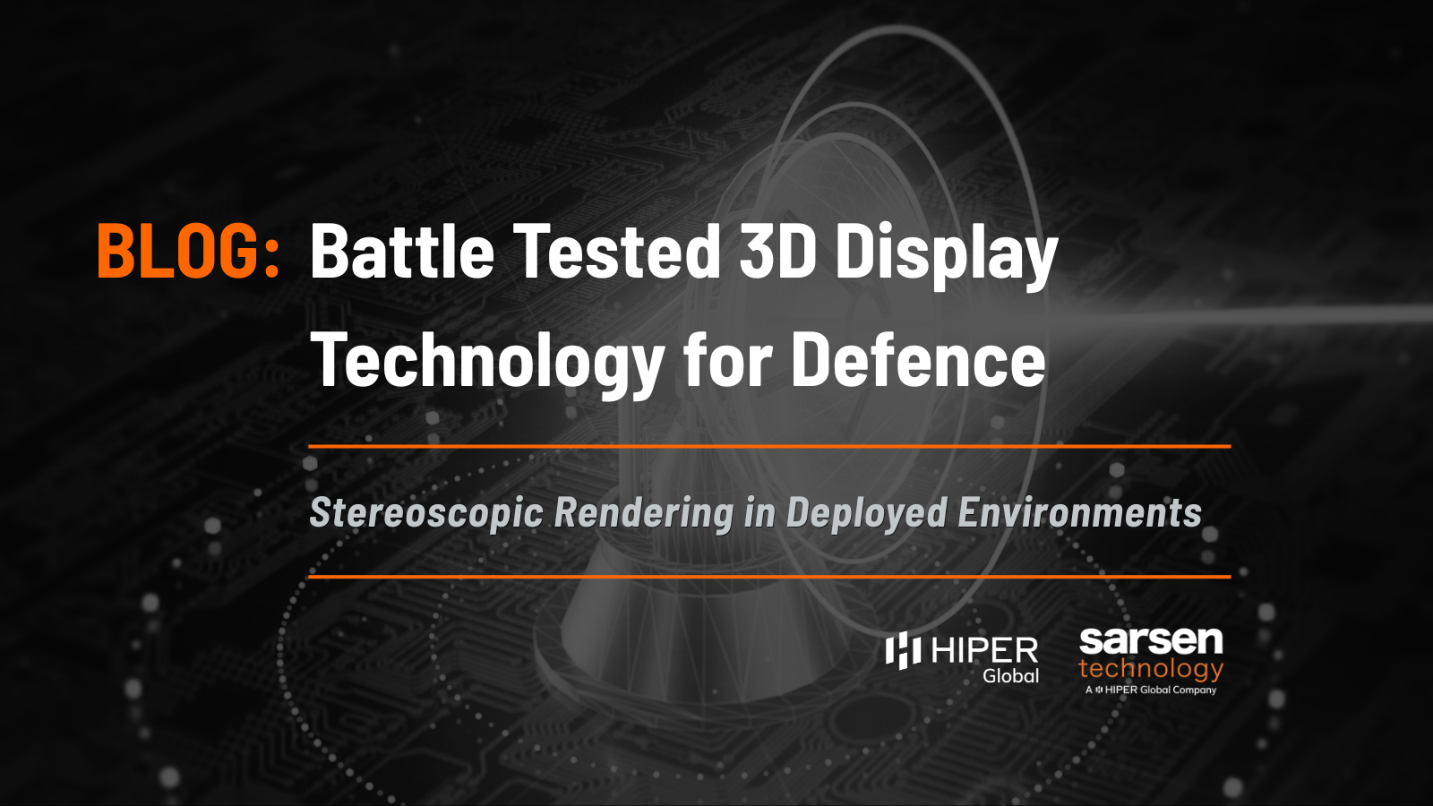 Battle Tested 3D Display Technology for Defence