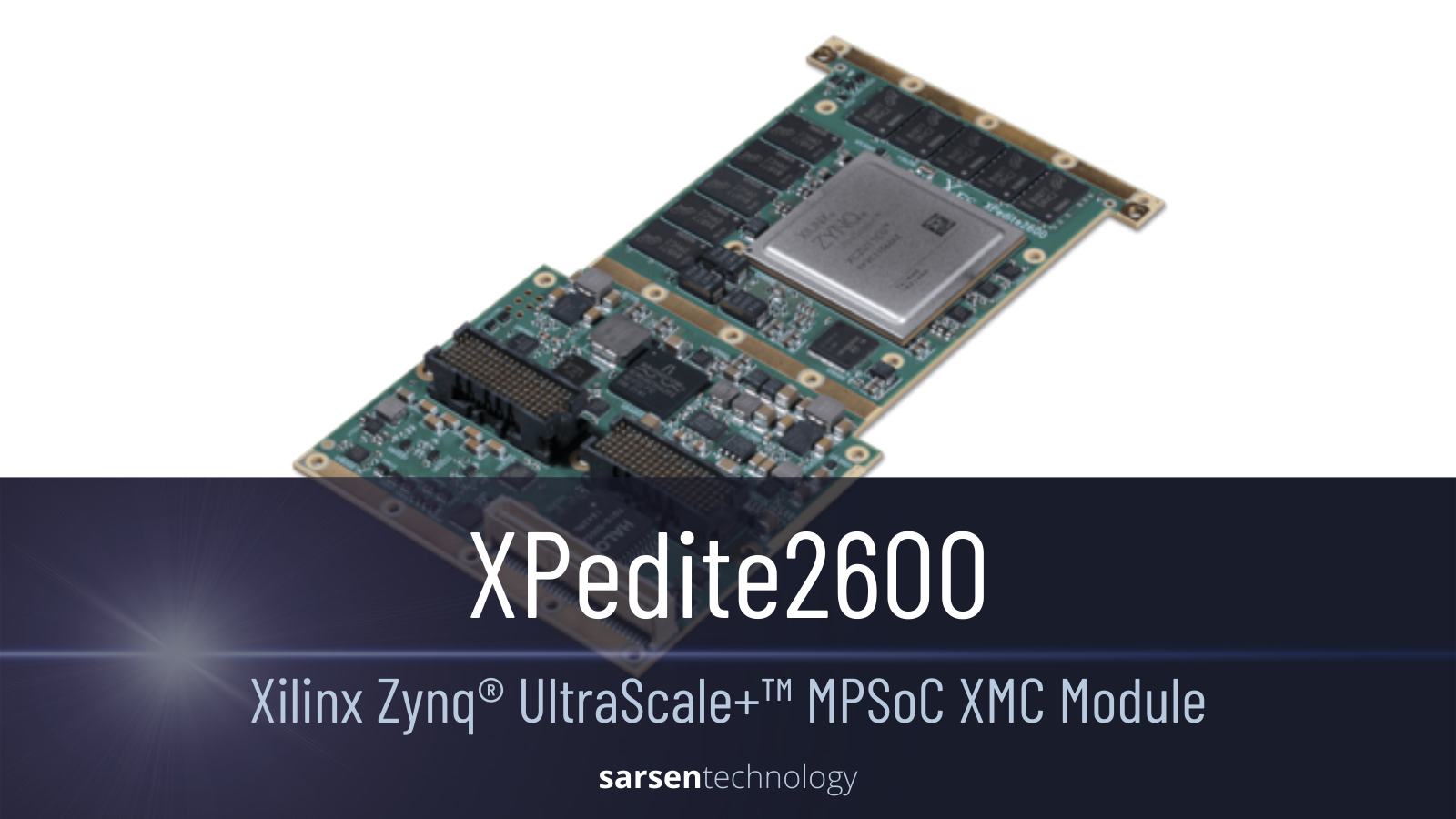 Xilinx Zynq® UltraScale+™ MPSoC-Based Conduction- or Air-Cooled XMC Module
